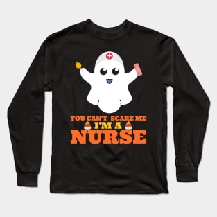 You Can't Scare Me I'm A Nurse Long Sleeve T-Shirt